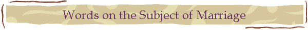Words on the Subject of Marriage